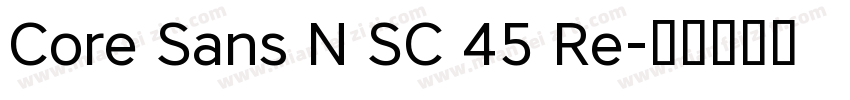 Core Sans N SC 45 Re字体转换